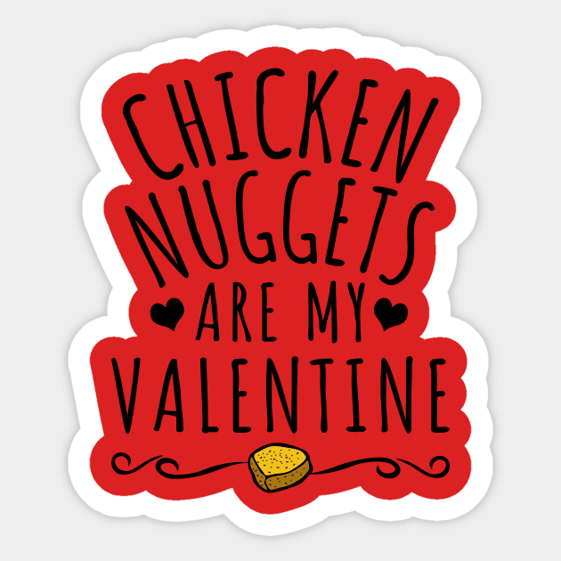 Chicken Nuggets Are My Valentine Sticker by LunaMay